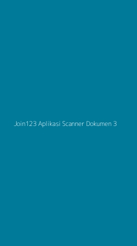 Tampilan Antarmuka Aplikasi Join123 Aplikasi Scanner Dokumen - 3