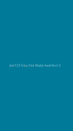 Tampilan Antarmuka Aplikasi Join123 Situs Slot Modal Awal Kecil - 2