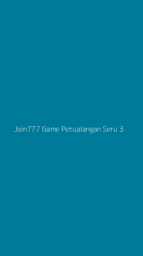 Tampilan Antarmuka Aplikasi Join777 Game Petualangan Seru - 3