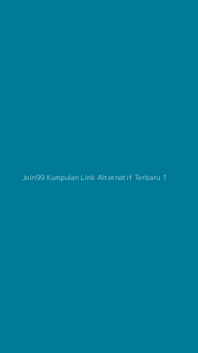 Tampilan Antarmuka Aplikasi Join99 Kumpulan Link Alternatif Terbaru - 1