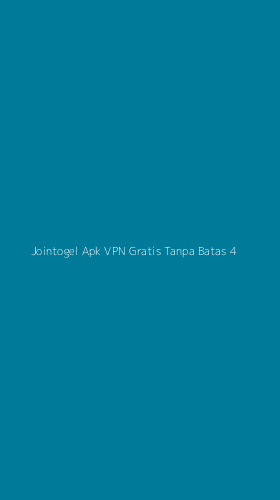 Tampilan Antarmuka Aplikasi Jointogel Apk Vpn Gratis Tanpa Batas - 4
