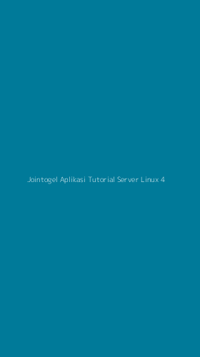 Tampilan Antarmuka Aplikasi Jointogel Aplikasi Tutorial Server Linux - 4