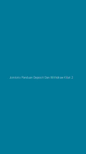 Tampilan Antarmuka Aplikasi Jointoto Panduan Deposit Dan Withdraw Kilat - 2