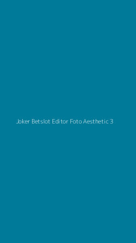 Tampilan Antarmuka Aplikasi Joker Betslot Editor Foto Aesthetic - 3