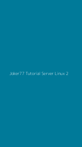 Tampilan Antarmuka Aplikasi Joker77 Tutorial Server Linux - 2