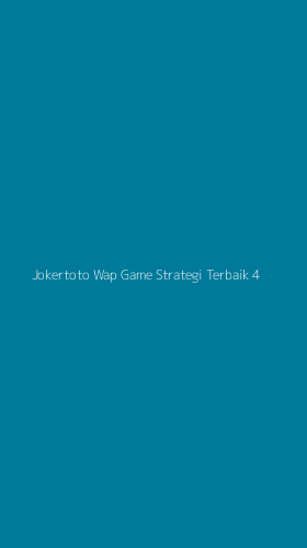 Tampilan Antarmuka Aplikasi Jokertoto Wap Game Strategi Terbaik - 4
