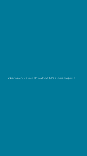 Tampilan Antarmuka Aplikasi Jokerwin777 Cara Download Apk Game Resmi - 1