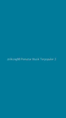 Tampilan Antarmuka Aplikasi Jolikong88 Pemutar Musik Terpopuler - 2