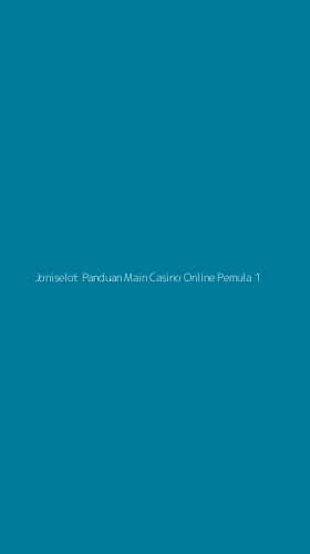 Tampilan Antarmuka Aplikasi Joniselot Panduan Main Casino Online Pemula - 1