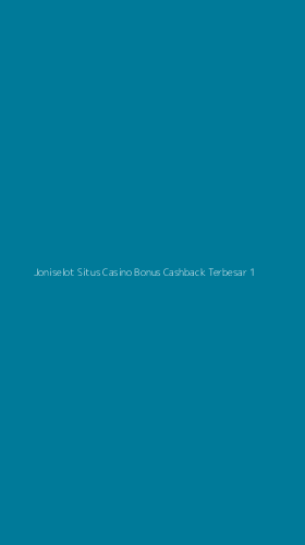 Tampilan Antarmuka Aplikasi Joniselot Situs Casino Bonus Cashback Terbesar - 1