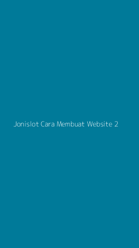 Tampilan Antarmuka Aplikasi Jonislot Cara Membuat Website - 2