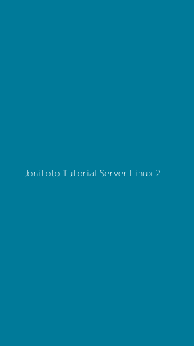 Tampilan Antarmuka Aplikasi Jonitoto Tutorial Server Linux - 2