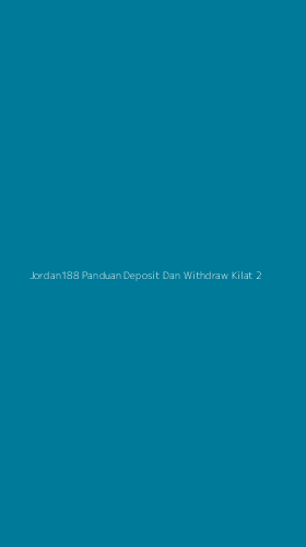 Tampilan Antarmuka Aplikasi Jordan188 Panduan Deposit Dan Withdraw Kilat - 2