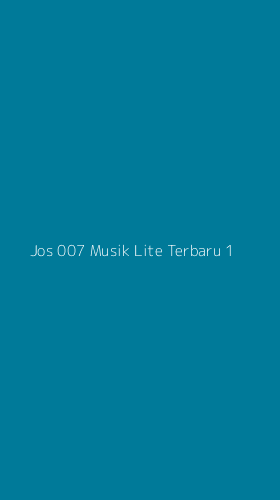 Tampilan Antarmuka Aplikasi Jos 007 Musik Lite Terbaru - 1