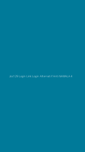 Tampilan Antarmuka Aplikasi Jos129 Login Link Login Alternatif Anti Nawala - 4