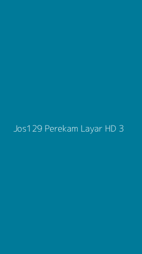 Tampilan Antarmuka Aplikasi Jos129 Perekam Layar Hd - 3