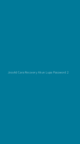 Tampilan Antarmuka Aplikasi Joss4d Cara Recovery Akun Lupa Password - 2