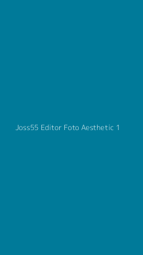 Tampilan Antarmuka Aplikasi Joss55 Editor Foto Aesthetic - 1
