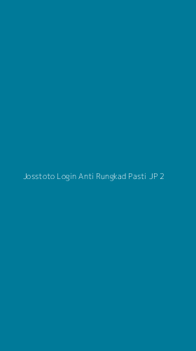 Tampilan Antarmuka Aplikasi Josstoto Login Anti Rungkad Pasti Jp - 2