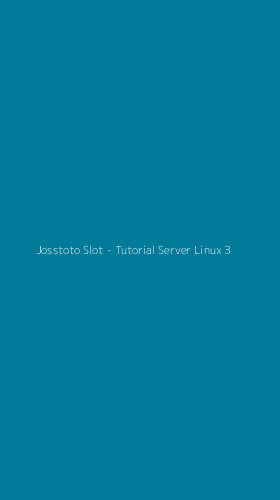 Tampilan Antarmuka Aplikasi Josstoto Slot - Tutorial Server Linux - 3