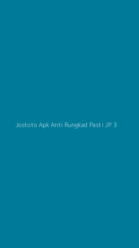 Tampilan Antarmuka Aplikasi Jostoto Apk Anti Rungkad Pasti Jp - 3