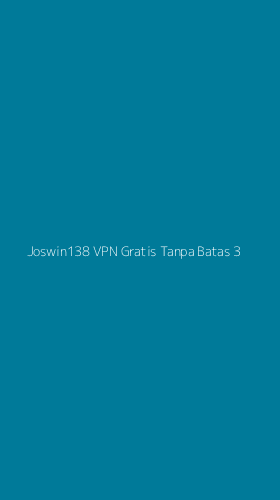 Tampilan Antarmuka Aplikasi Joswin138 Vpn Gratis Tanpa Batas - 3