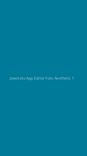 Tampilan Antarmuka Aplikasi Jowototo App Editor Foto Aesthetic - 1