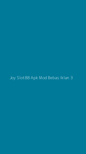 Tampilan Antarmuka Aplikasi Joy Slot88 Apk Mod Bebas Iklan - 3