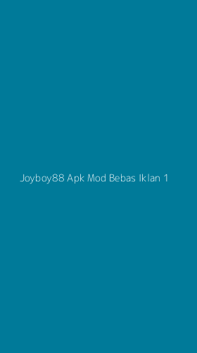Tampilan Antarmuka Aplikasi Joyboy88 Apk Mod Bebas Iklan - 1