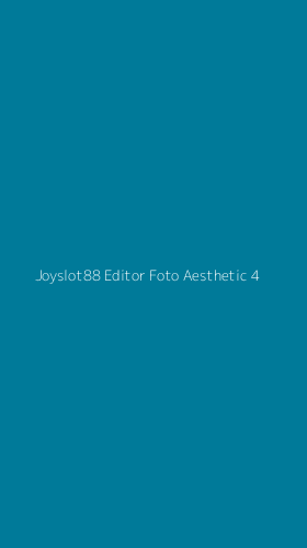 Tampilan Antarmuka Aplikasi Joyslot88 Editor Foto Aesthetic - 4