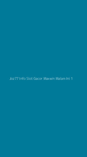 Tampilan Antarmuka Aplikasi Joz77 Info Slot Gacor Maxwin Malam Ini - 1