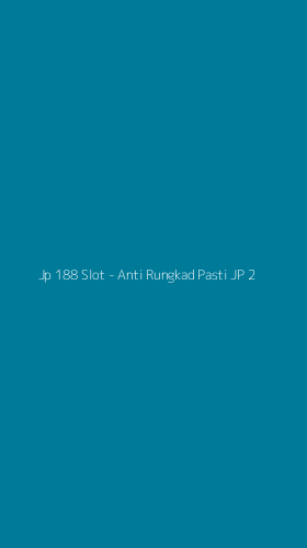 Tampilan Antarmuka Aplikasi Jp 188 Slot - Anti Rungkad Pasti JP - 2