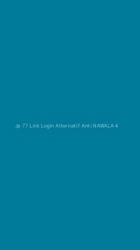 Tampilan Antarmuka Aplikasi Jp 77 Link Login Alternatif Anti Nawala - 4