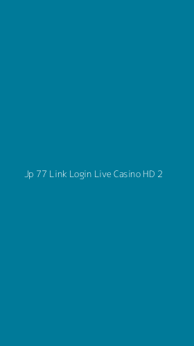 Tampilan Antarmuka Aplikasi Jp 77 Link Login Live Casino Hd - 2