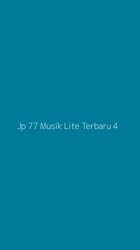 Tampilan Antarmuka Aplikasi Jp 77 Musik Lite Terbaru - 4