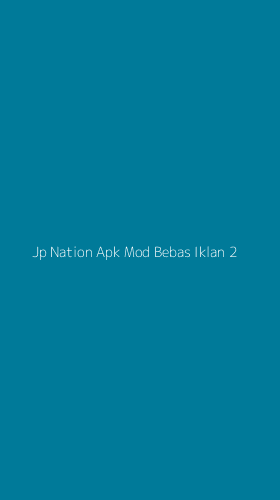 Tampilan Antarmuka Aplikasi Jp Nation Apk Mod Bebas Iklan - 2