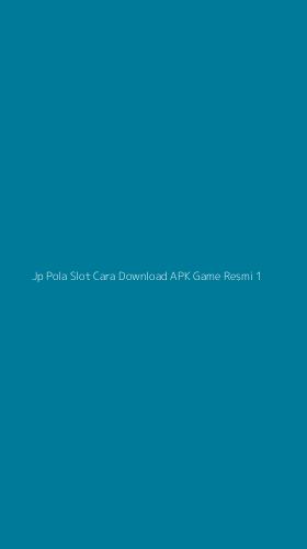 Tampilan Antarmuka Aplikasi Jp Pola Slot Cara Download Apk Game Resmi - 1