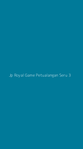 Tampilan Antarmuka Aplikasi Jp Royal Game Petualangan Seru - 3