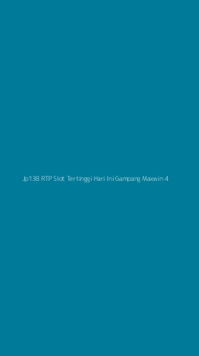 Tampilan Antarmuka Aplikasi Jp138 Rtp Slot Tertinggi Hari Ini Gampang Maxwin - 4
