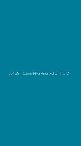 Tampilan Antarmuka Aplikasi Jp168 - Game RPG Android Offline - 2