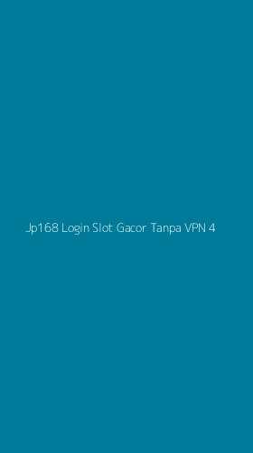 Tampilan Antarmuka Aplikasi Jp168 Login Slot Gacor Tanpa Vpn - 4
