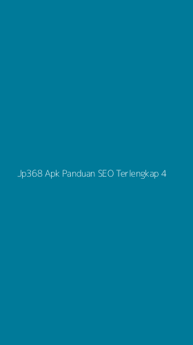 Tampilan Antarmuka Aplikasi Jp368 Apk Panduan Seo Terlengkap - 4