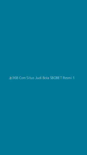 Tampilan Antarmuka Aplikasi Jp368 Com Situs Judi Bola Sbobet Resmi - 1