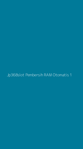 Tampilan Antarmuka Aplikasi Jp368slot Pembersih Ram Otomatis - 1