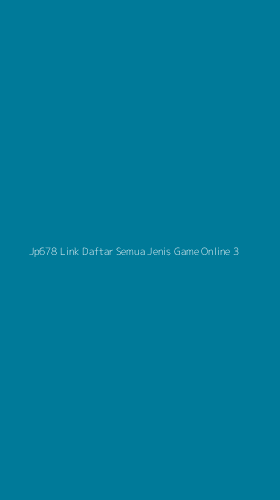 Tampilan Antarmuka Aplikasi Jp678 Link Daftar Semua Jenis Game Online - 3