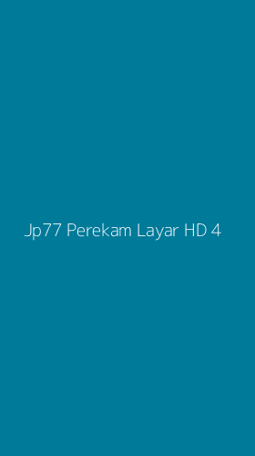 Tampilan Antarmuka Aplikasi Jp77 Perekam Layar Hd - 4