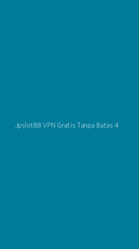Tampilan Antarmuka Aplikasi Jpslot88 Vpn Gratis Tanpa Batas - 4