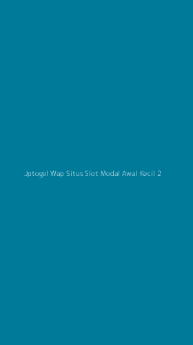 Tampilan Antarmuka Aplikasi Jptogel Wap Situs Slot Modal Awal Kecil - 2