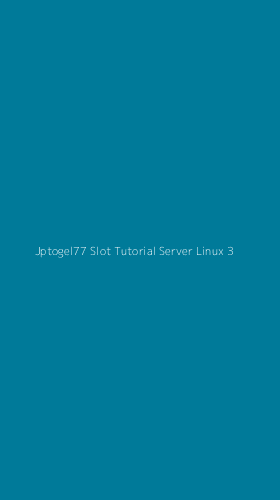 Tampilan Antarmuka Aplikasi Jptogel77 Slot Tutorial Server Linux - 3