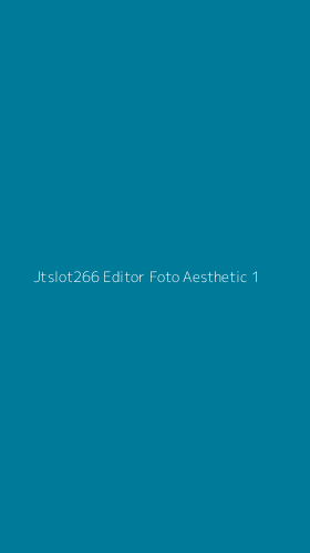 Tampilan Antarmuka Aplikasi Jtslot266 Editor Foto Aesthetic - 1